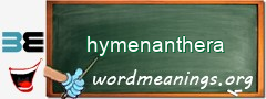 WordMeaning blackboard for hymenanthera